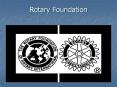 Rotary Foundation PowerPoint PPT Presentation