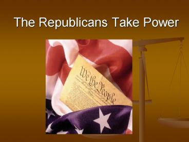 The Republicans Take Power