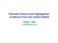 Parental Choice and Segregation: Evidence from the United States  Helen F. Ladd hladd@duke.edu PowerPoint PPT Presentation