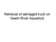 Retrieval of damaged truck on Geehi River Aqueduct PowerPoint PPT Presentation