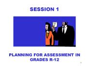 PLANNING FOR ASSESSMENT IN GRADES R-12