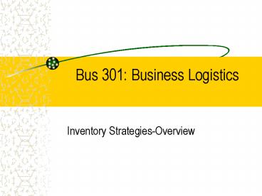 Bus 301: Business Logistics