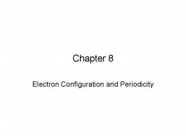 Electron Configuration and Periodicity