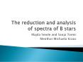 The reduction and analysis of spectra of B stars PowerPoint PPT Presentation