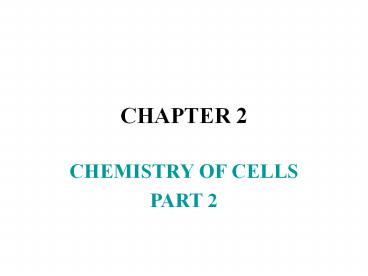 CHEMISTRY OF CELLS