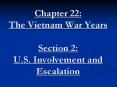 Chapter 22: The Vietnam War Years Section 2: U.S. Involvement and Escalation PowerPoint PPT Presentation