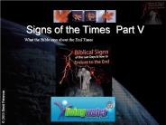 Signs of the Times Part V