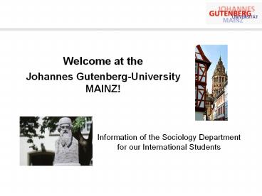 Welcome at the  Johannes Gutenberg-University MAINZ!