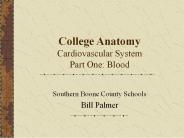 College Anatomy Cardiovascular System Part One: Blood