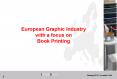 European Graphic Industry with a focus on Book Printing PowerPoint PPT Presentation