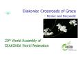 Diakonia: Crossroads of Grace - Revive and Reconcile PowerPoint PPT Presentation