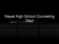Hayes High School Counseling Dept PowerPoint PPT Presentation