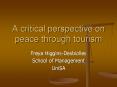 A critical perspective on peace through tourism PowerPoint PPT Presentation