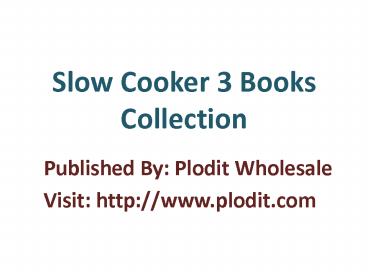 Slow Cooker 3 Books Collection