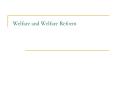 Welfare and Welfare Reform PowerPoint PPT Presentation