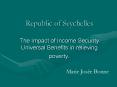 Republic of Seychelles The Impact of Income Security Universal Benefits in relieving poverty. PowerPoint PPT Presentation