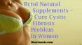 Rctol Natural Supplements - Cure Cystic Fibrosis Problem In Women PowerPoint PPT Presentation