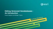 Editing Versioned Geodatabases : An Introduction