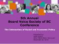 5th Annual Board Voice Society of BC Conference PowerPoint PPT Presentation