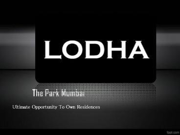 Lodha The Park Worli Mumbai