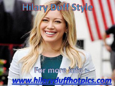 Hilary Duff Style Photos.pptx