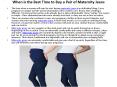 When is the Best Time to Buy a Pair of Maternity Jeans