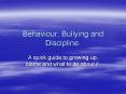 Behaviour, Bullying and Discipline. PowerPoint PPT Presentation