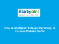 How To Implement Inbound Marketing To Increase Website Traffic PowerPoint PPT Presentation