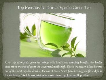 Top Reasons To Drink Organic Green Tea