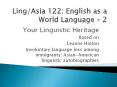 Ling/Asia 122: English as a World Language  PowerPoint PPT Presentation