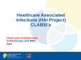 Healthcare Associated Infections (HAI Project) CLABSI PowerPoint PPT Presentation