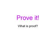 Prove it!
