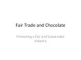 Fair Trade and Chocolate PowerPoint PPT Presentation