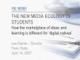 THE NEW MEDIA ECOLOGY OF STUDENTS How the marketplace of ideas and learning is different for  PowerPoint PPT Presentation