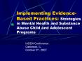 Implementing Evidence-Based Practices: Strategies in Mental Health and Substance Abuse Child and Adolescent Programs PowerPoint PPT Presentation
