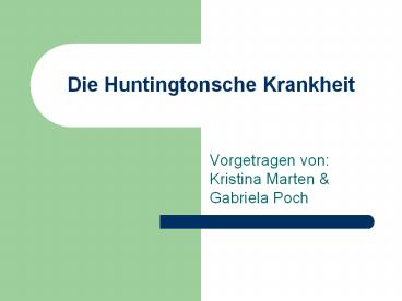 Die Huntingtonsche Krankheit
