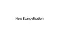 New Evangelization PowerPoint PPT Presentation