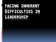 FACING INHERENT DIFFICULTIES IN LEADERSHIP