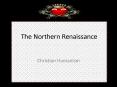 The Northern Renaissance PowerPoint PPT Presentation