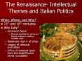 The Renaissance- Intellectual Themes and Italian Politics PowerPoint PPT Presentation
