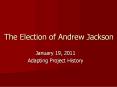 The Election of Andrew Jackson PowerPoint PPT Presentation