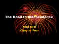 The Road to Independence PowerPoint PPT Presentation