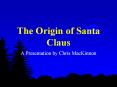 The Origin of Santa Claus PowerPoint PPT Presentation