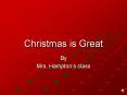 Christmas is Great PowerPoint PPT Presentation