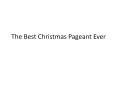 The Best Christmas Pageant Ever PowerPoint PPT Presentation