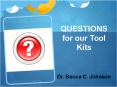 QUESTIONS for our Tool Kits PowerPoint PPT Presentation