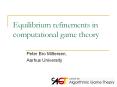Equilibrium refinements in computational game theory PowerPoint PPT Presentation