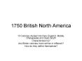1750 British North America PowerPoint PPT Presentation