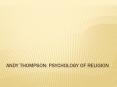Andy Thompson: Psychology of Religion PowerPoint PPT Presentation