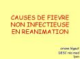 CAUSES DE FIEVRE NON INFECTIEUSE EN REANIMATION PowerPoint PPT Presentation